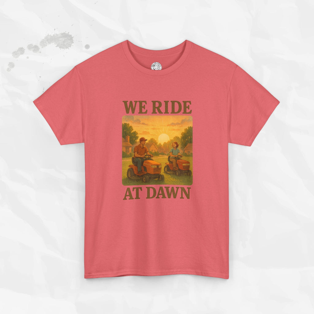 We Ride At Dawn - T-Shirt
