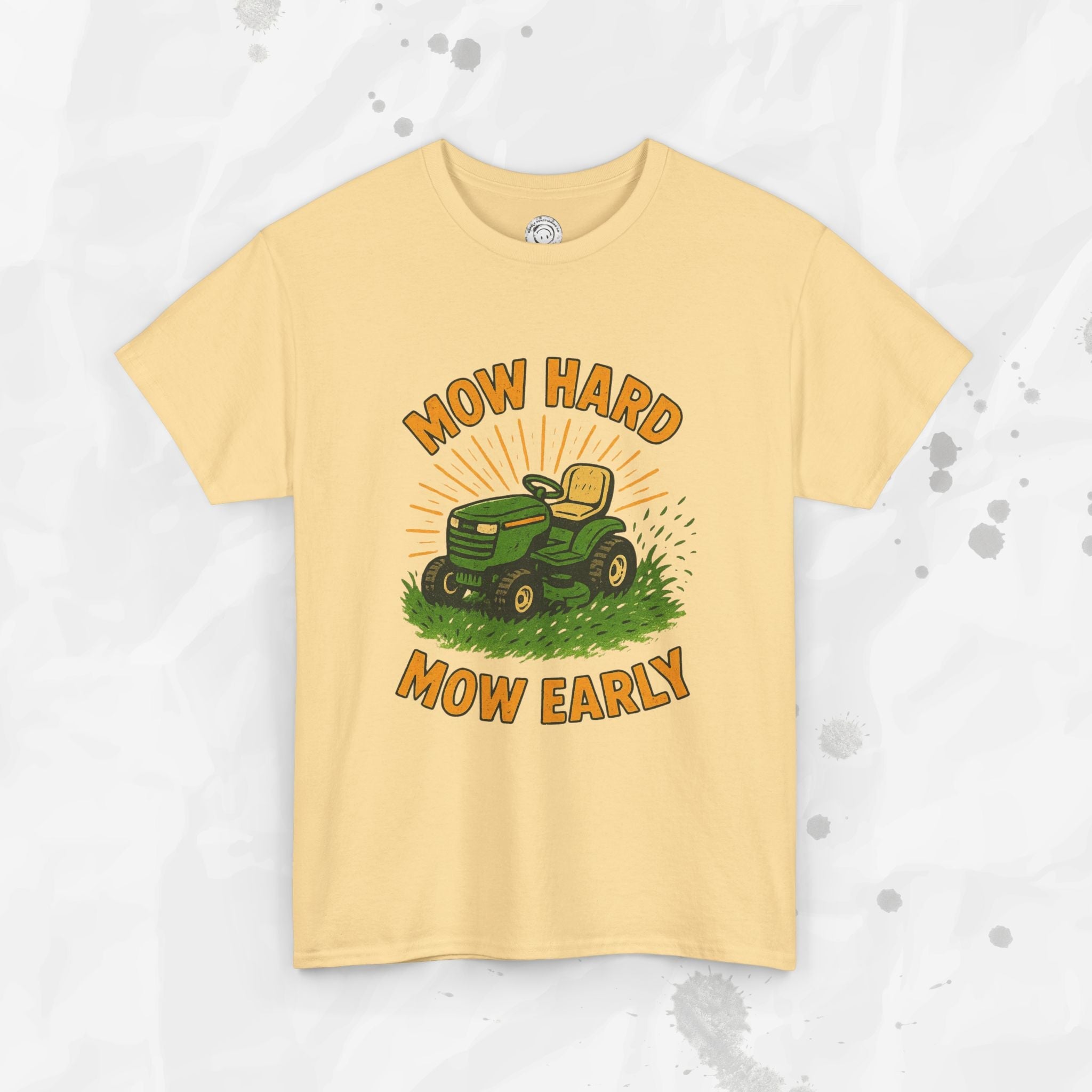 Mow Hard Mow Early - T-Shirt