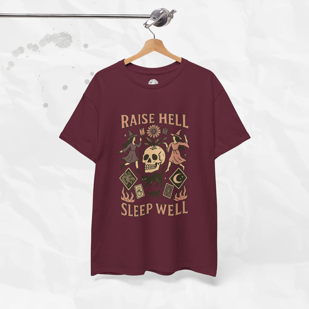 Raise Hell, Sleep Well – T-Shirt