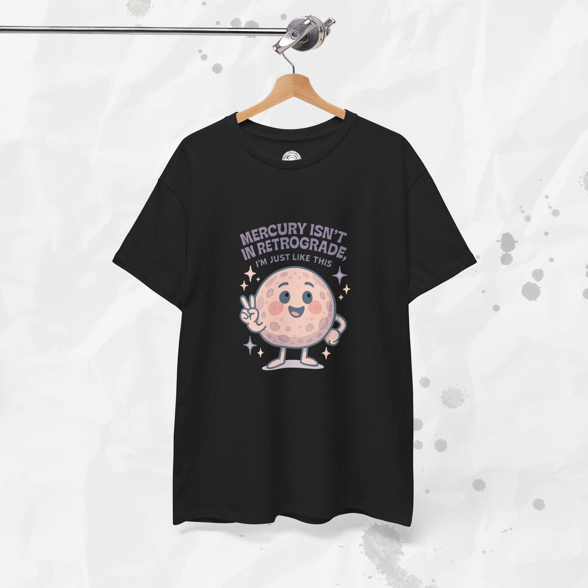 Mercury Isnt in Retrograde - T-Shirt