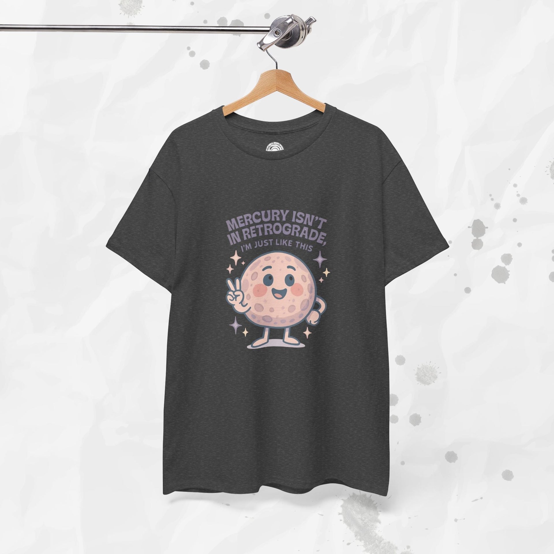 Mercury Isnt in Retrograde - T-Shirt