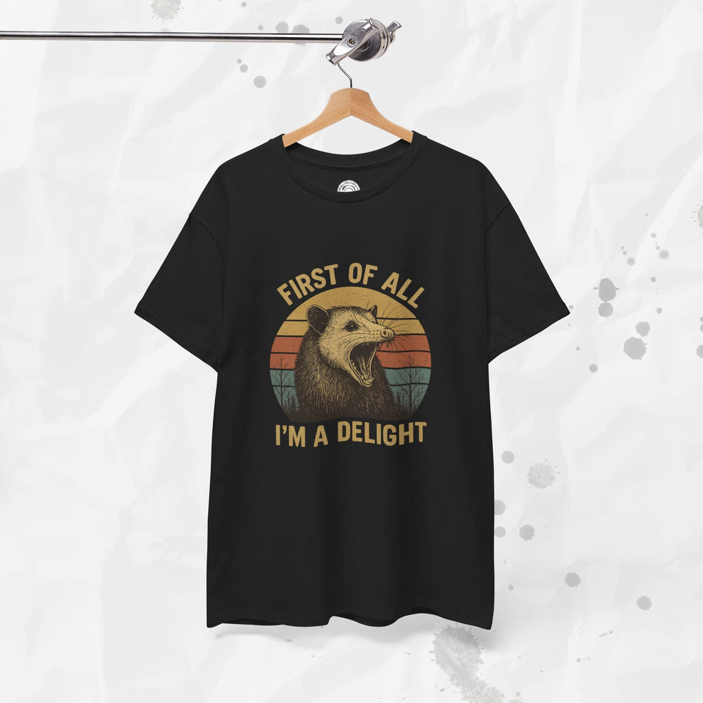 First of All I'm a Delight - T-Shirt