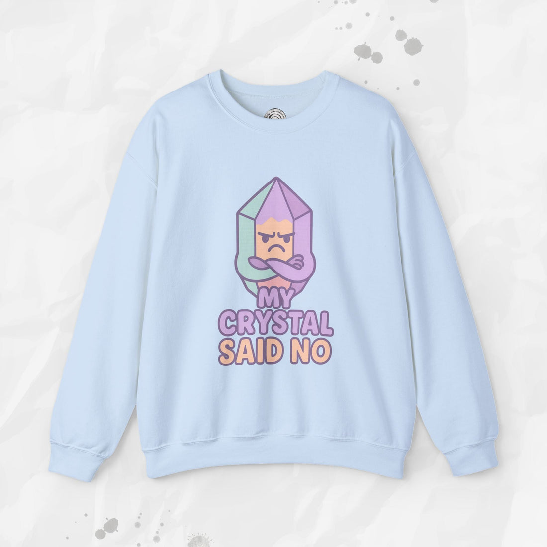 My Crystal Said No - Crewneck Sweatshirt