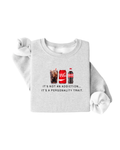 Grey and red It's Not an Addiction Regular Coke graphic pullover sweatshirt.