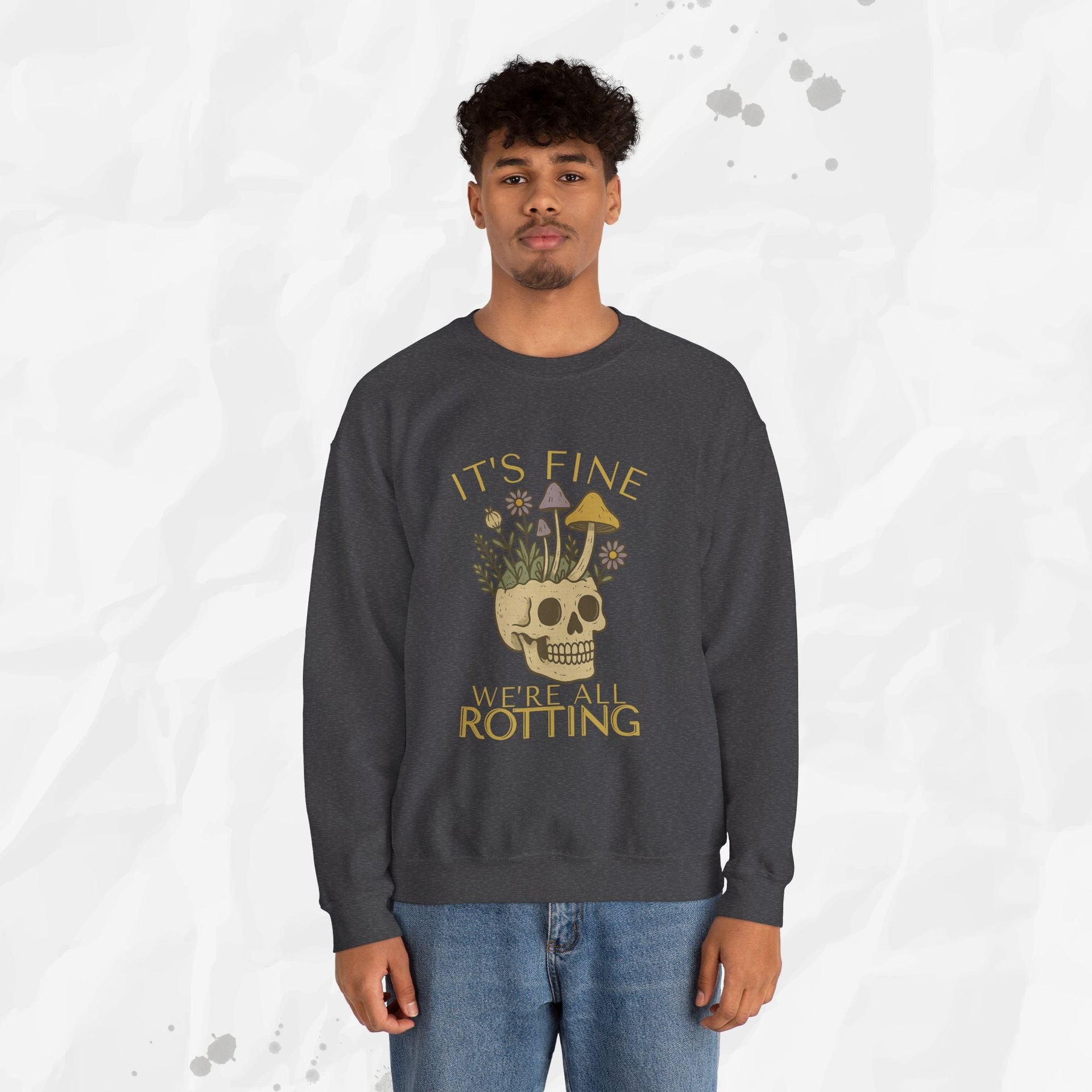 It's Fine We're All Rotting - Crewneck Sweatshirt