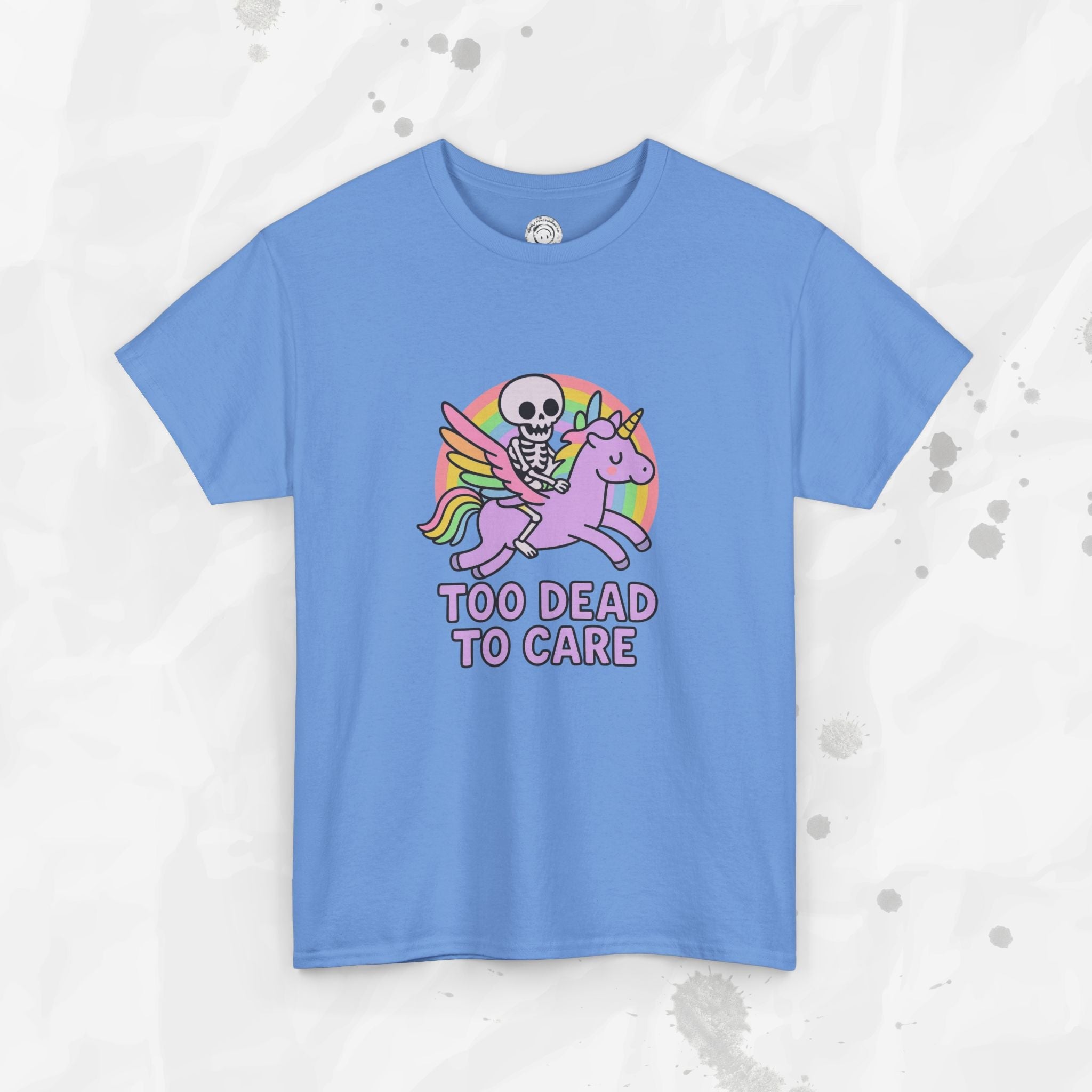 Too Dead to Care – T-Shirt