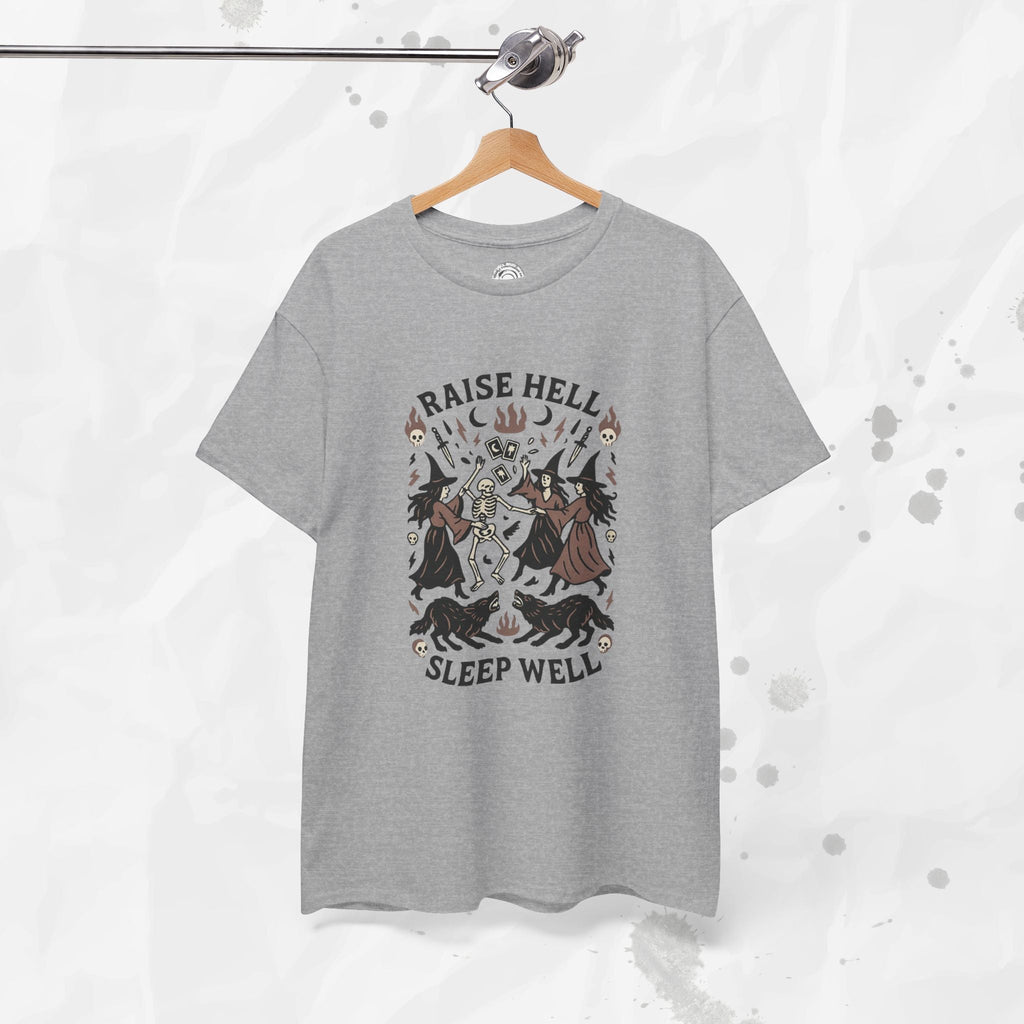 Raise Hell, Sleep Well – T-Shirt
