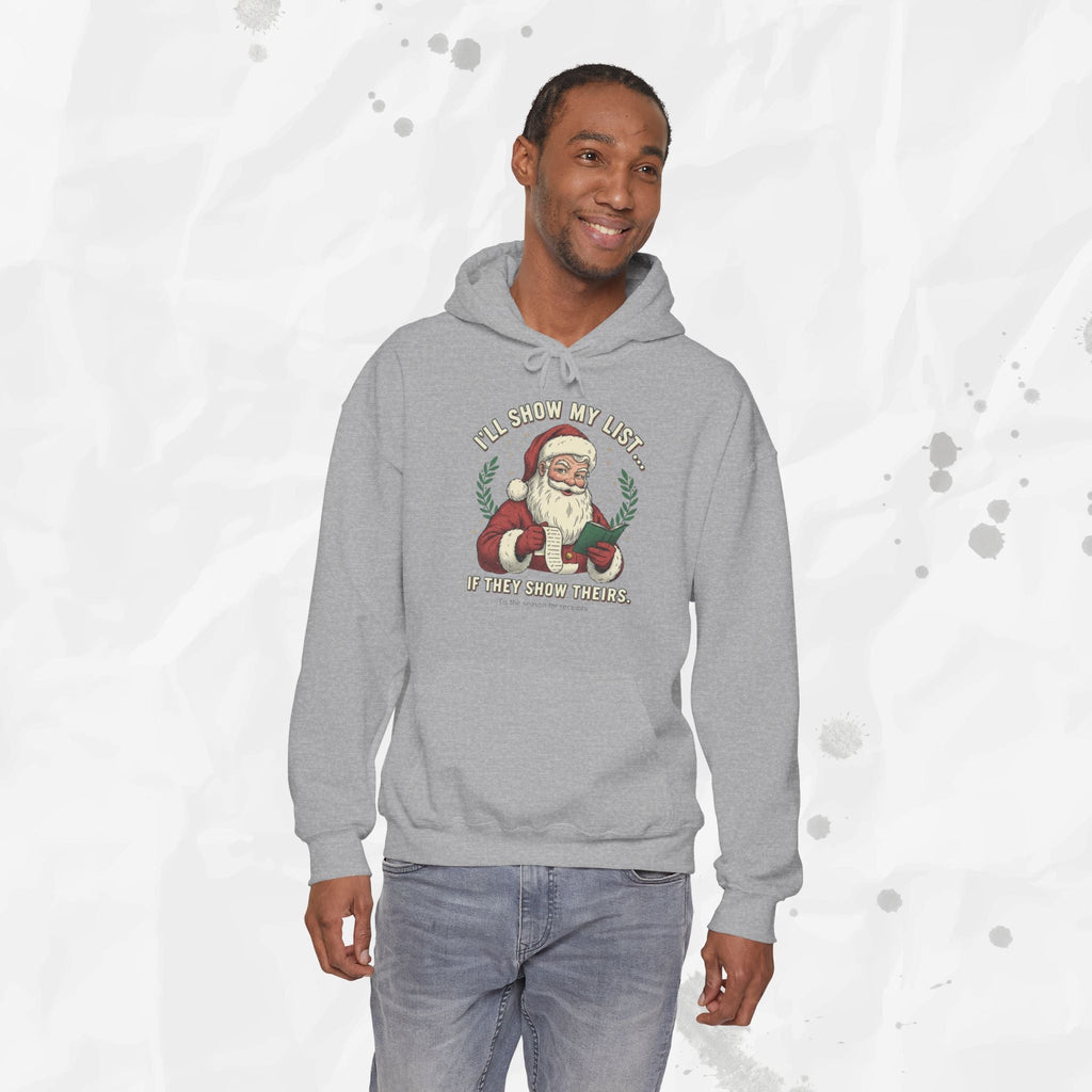 I’ll Show My List If They Show Theirs – Hoodie