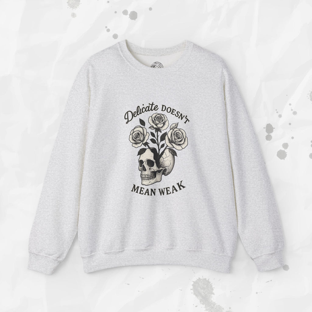 Delicate Doesnt Mean Weak - Crewneck Sweatshirt