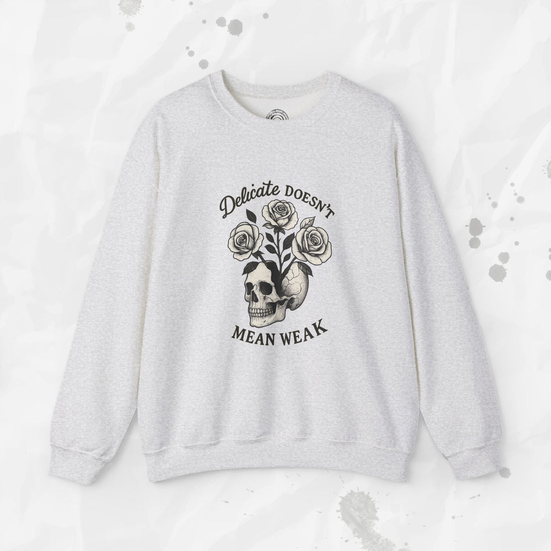 Delicate Doesnt Mean Weak - Crewneck Sweatshirt