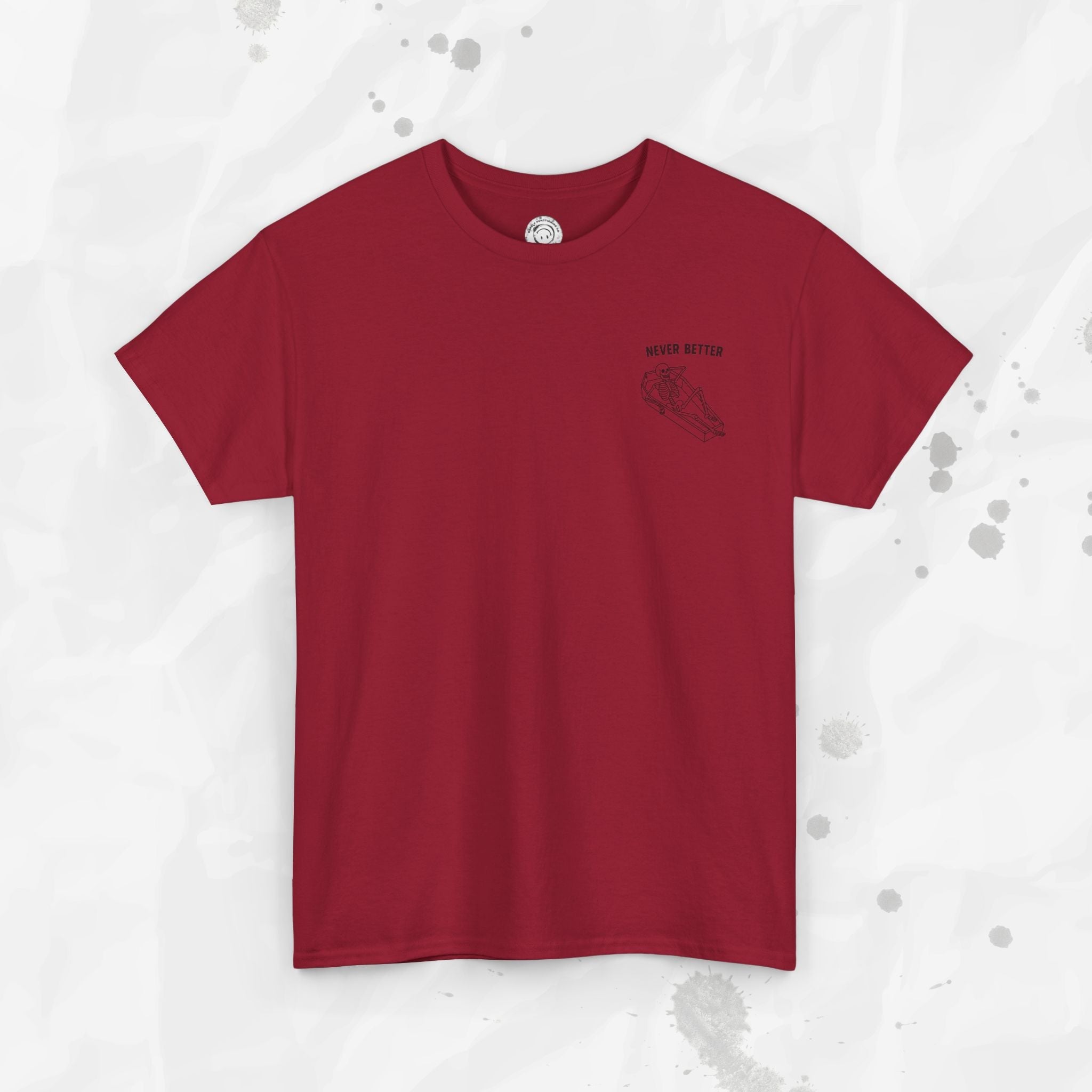 Never Better – T-Shirt (Pocket Print)