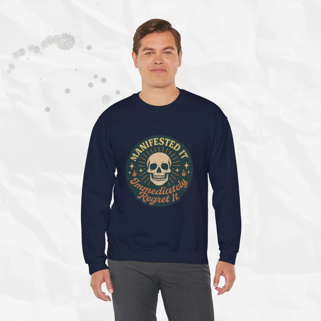 Manifested It, Immediately Regret It - Crewneck Sweatshirt
