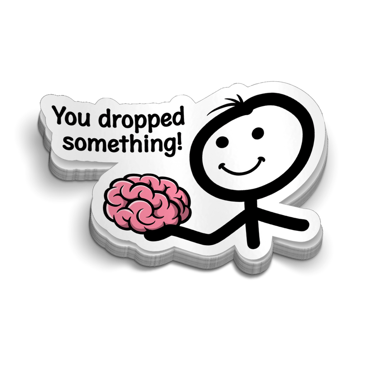 A white vinyl sticker featuring a stickman holding a pink brain with the text 'You dropped something!'