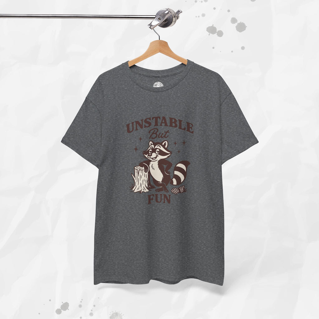 Unstable But Fun - T-Shirt