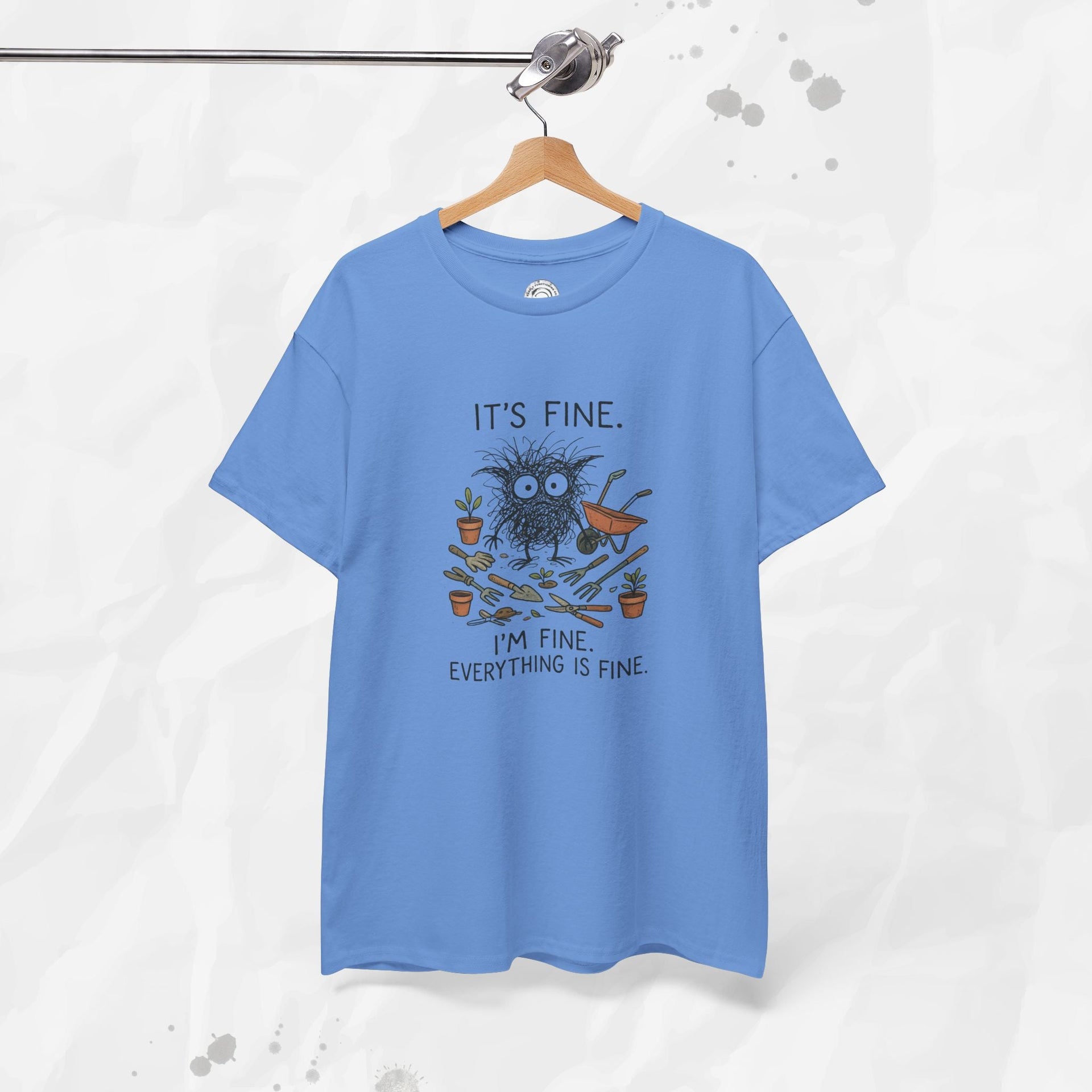 It's Fine. I'm Fine. Everything is Fine. - T-Shirt