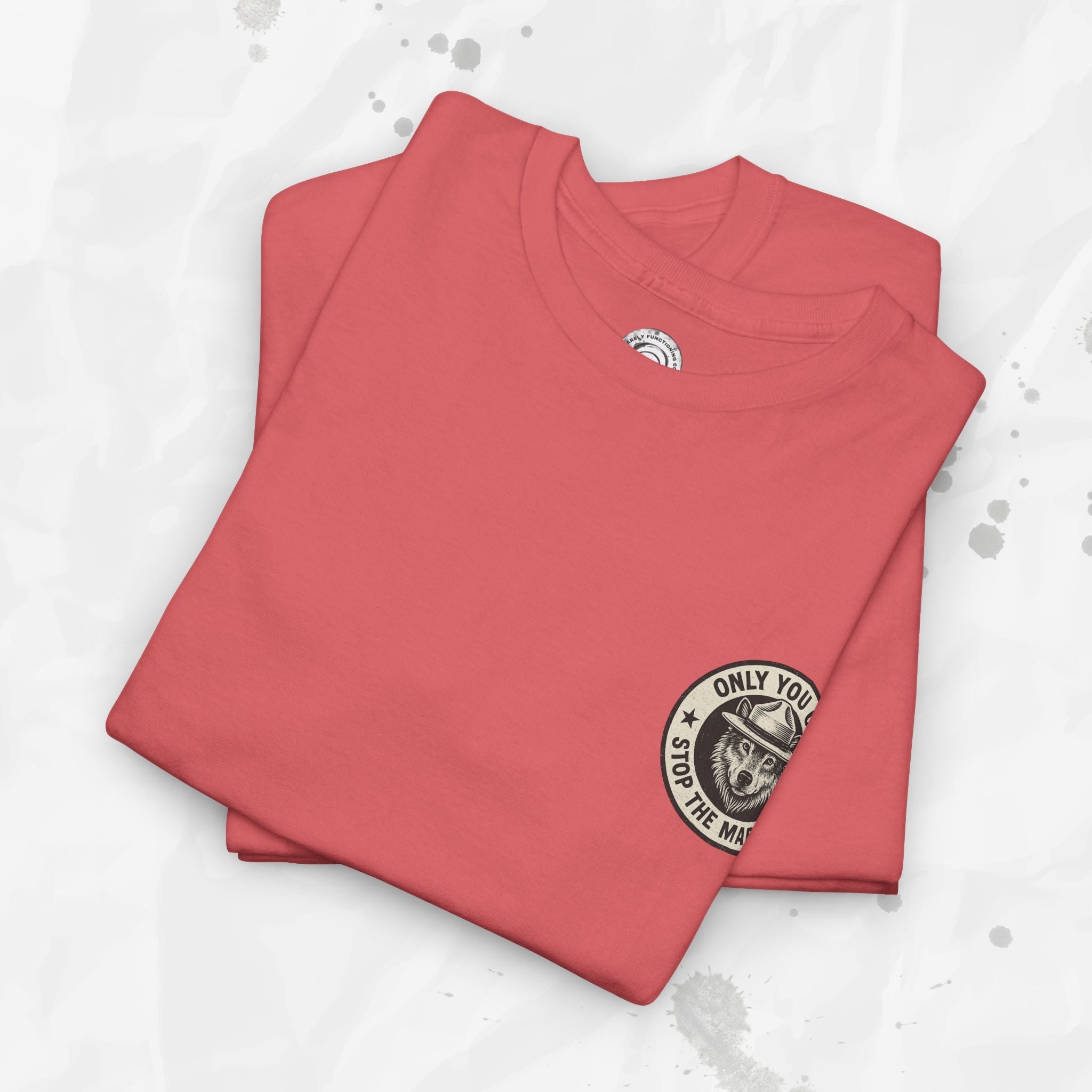 Only You Can Stop The Madness – T-Shirt (Pocket Print)