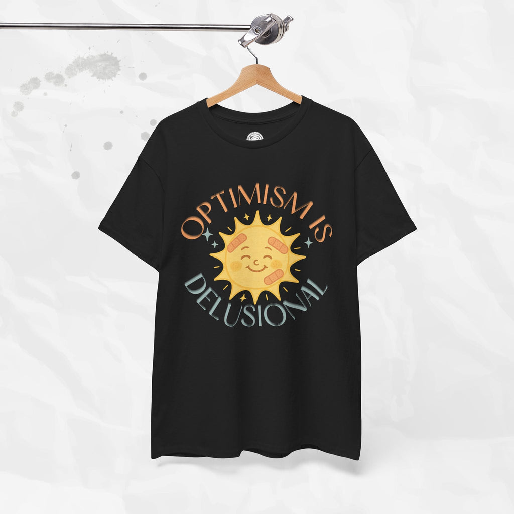 Optimism is Delusional - T-Shirt
