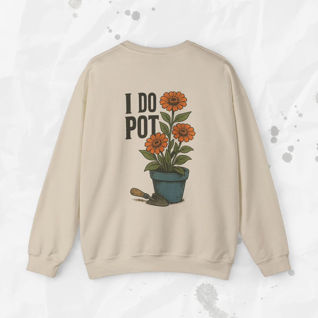 I Do Pot - Crewneck Sweatshirt
