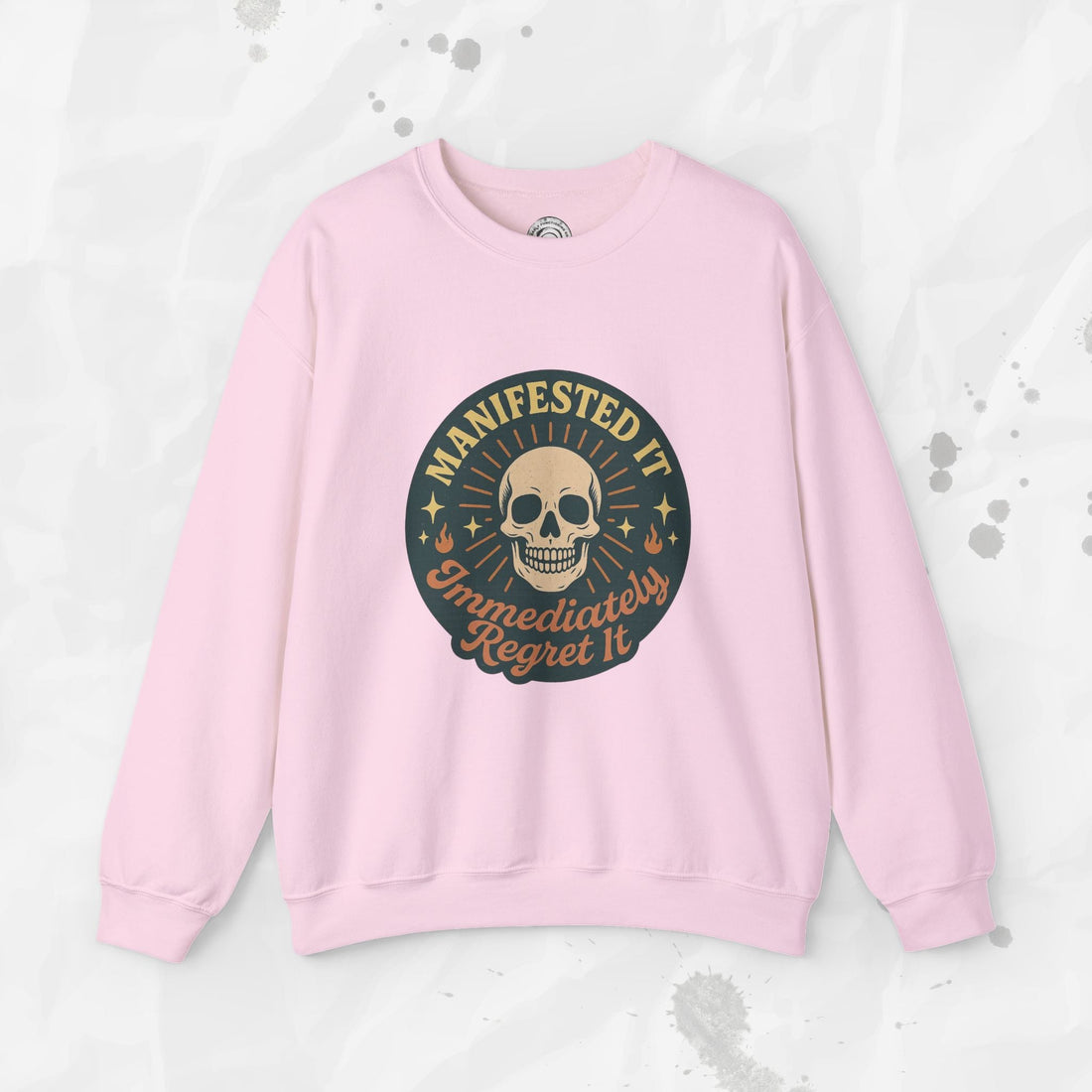 Manifested It, Immediately Regret It - Crewneck Sweatshirt
