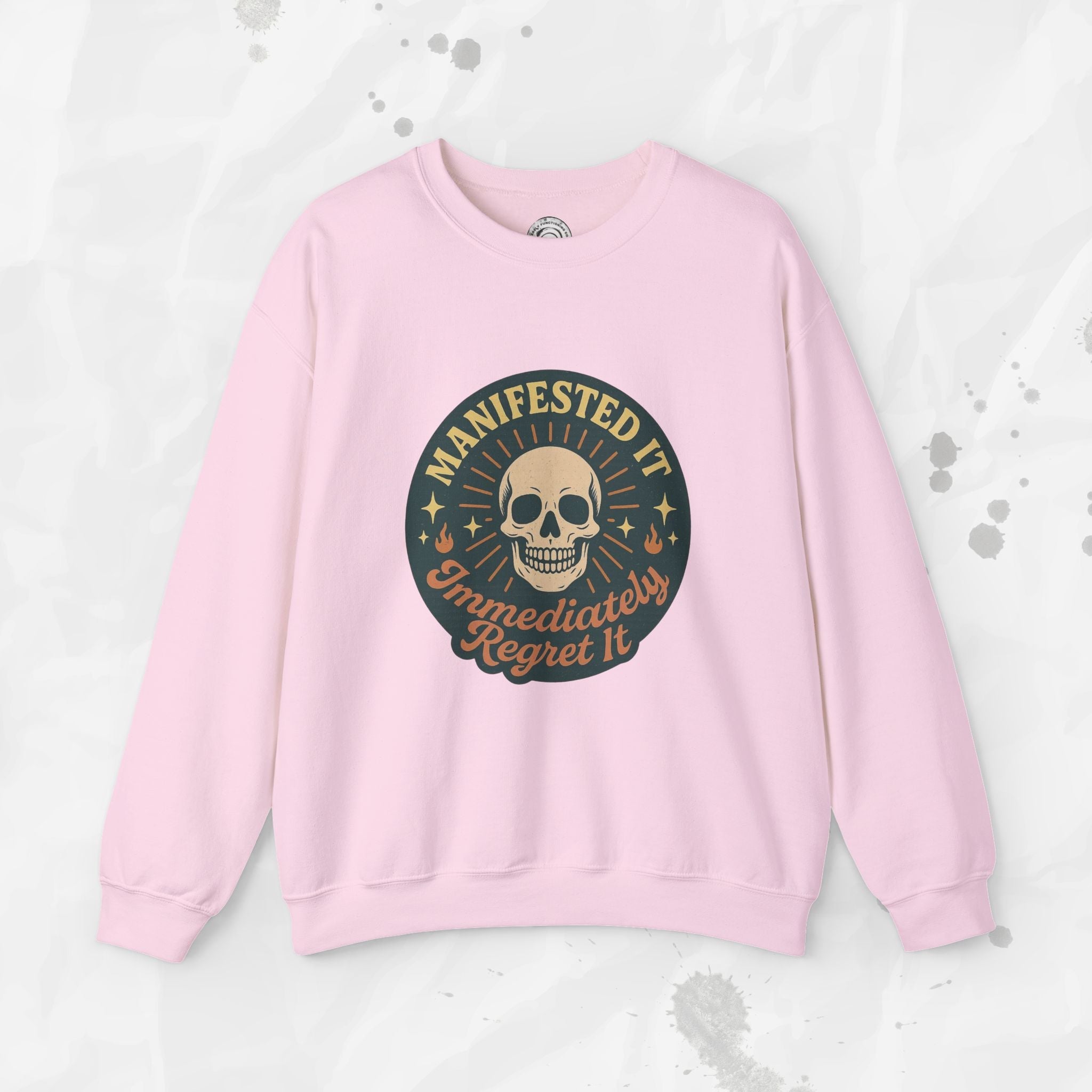 Manifested It, Immediately Regret It - Crewneck Sweatshirt