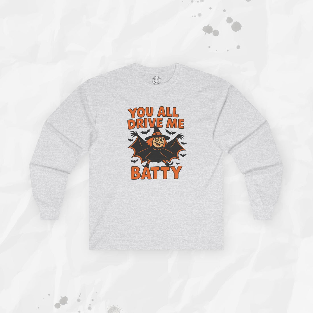 You All Drive Me Batty Graphic Long Sleeve T-Shirt - Image 2