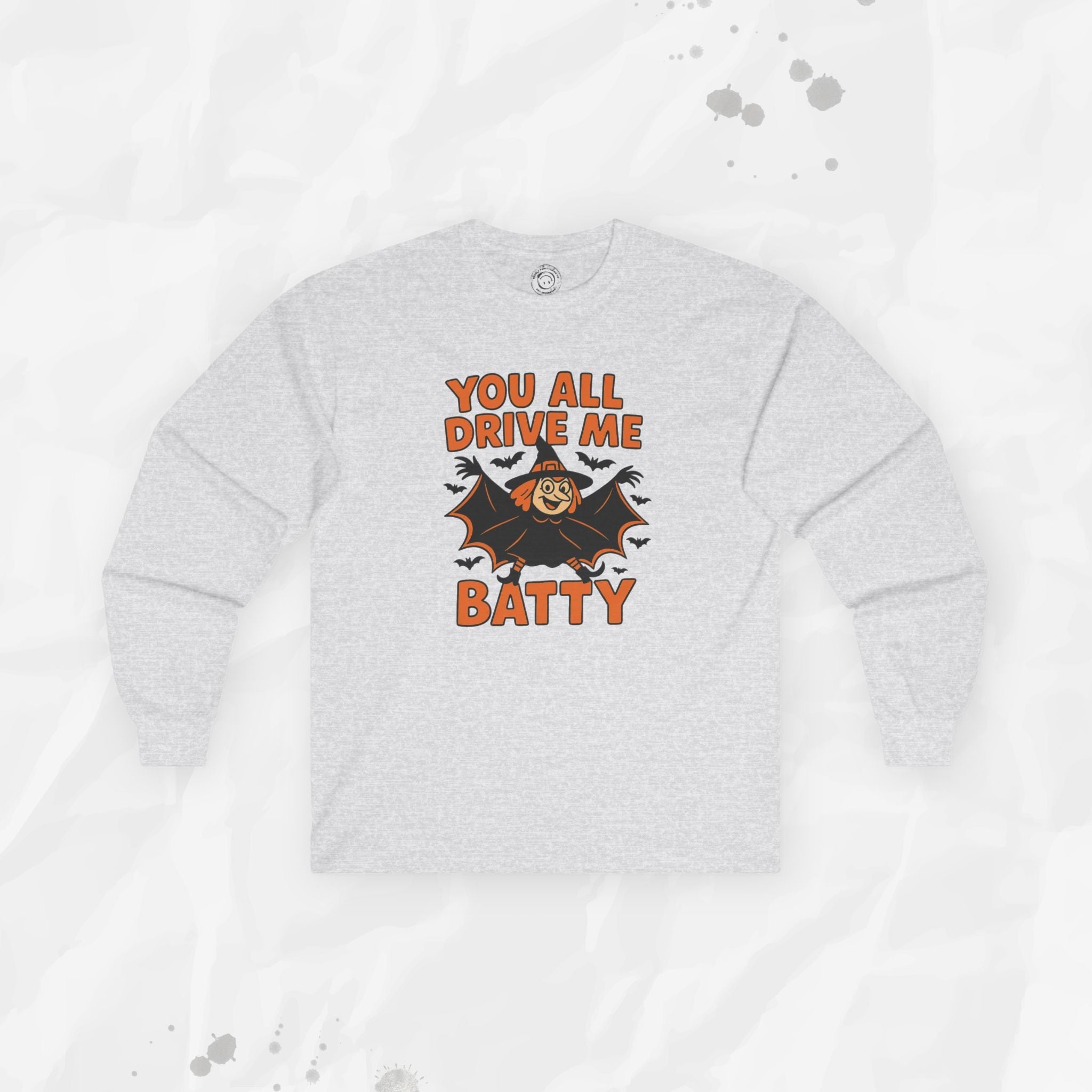 You All Drive Me Batty Graphic Long Sleeve T-Shirt - Image 2