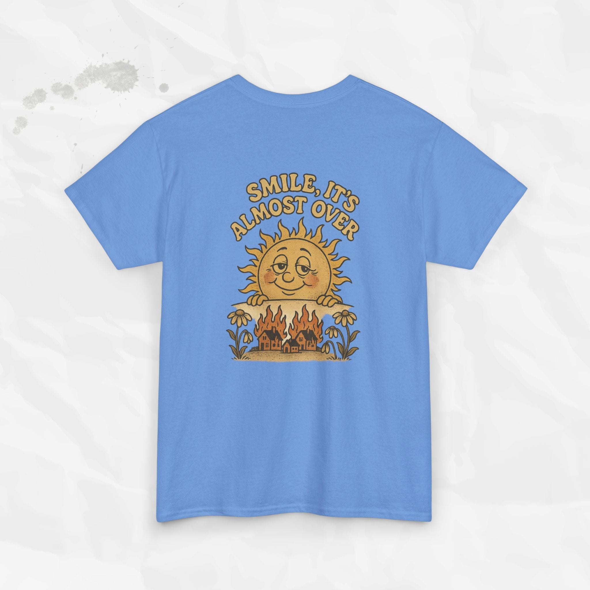 Smile, It's Almost Over - T-Shirt