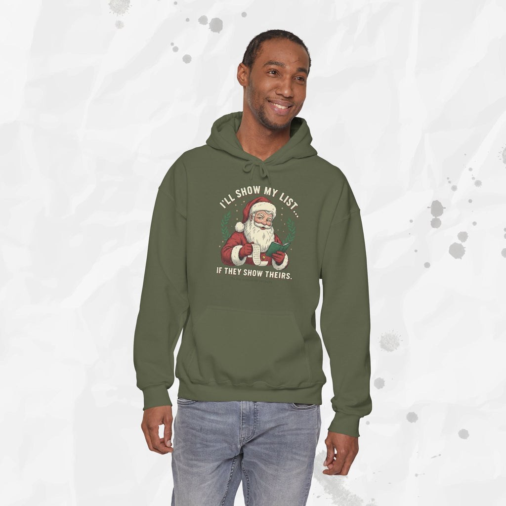 I’ll Show My List If They Show Theirs – Hoodie