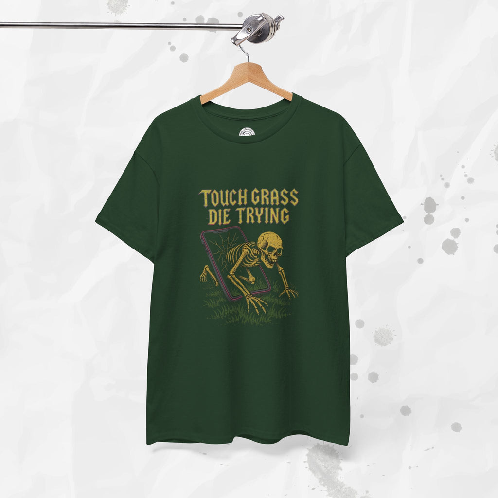 Touch Grass Die Trying - T-Shirt
