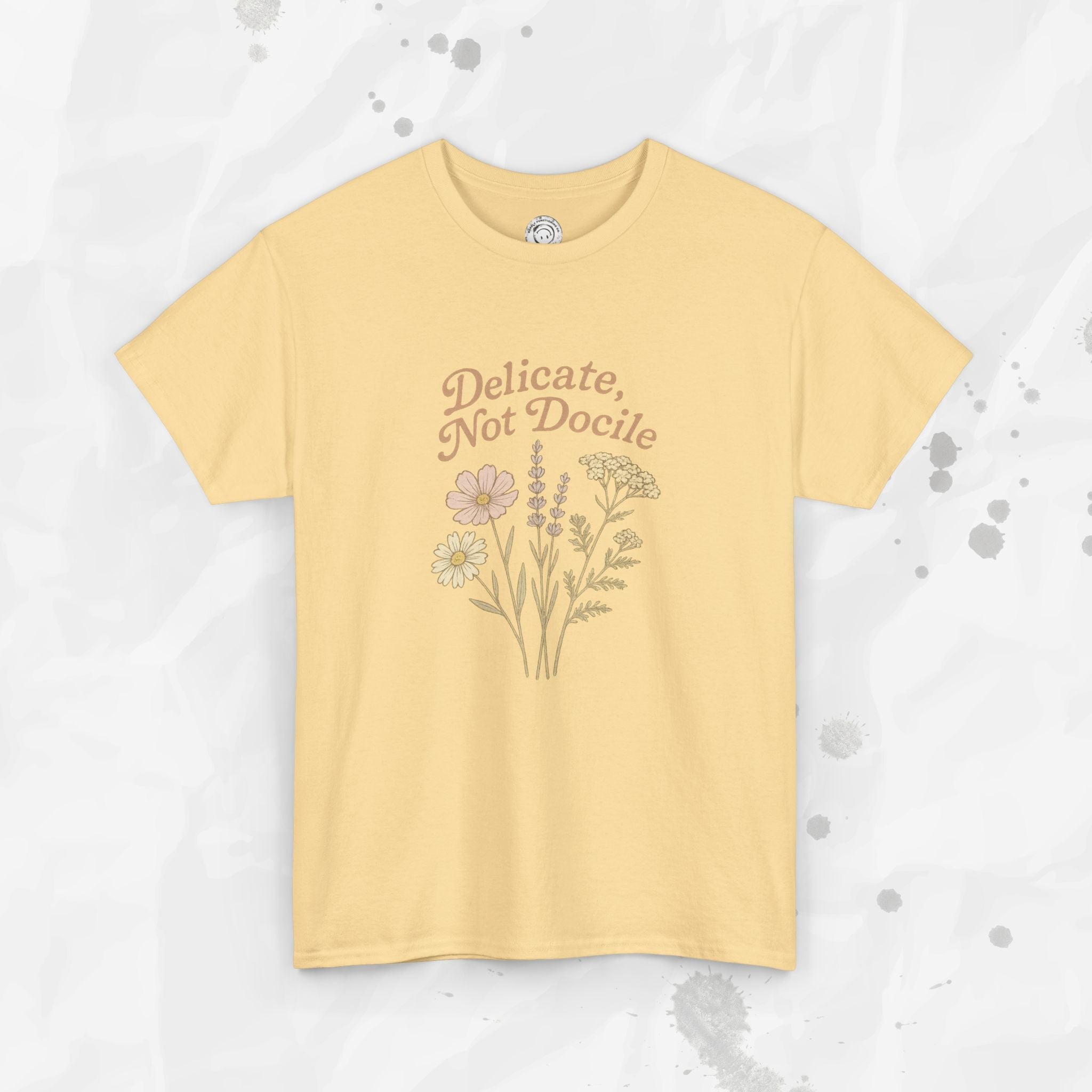 Delicate, Not Docile - T-Shirt
