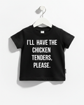 Unisex graphic tee with the text I'll have the chicken tenders please
