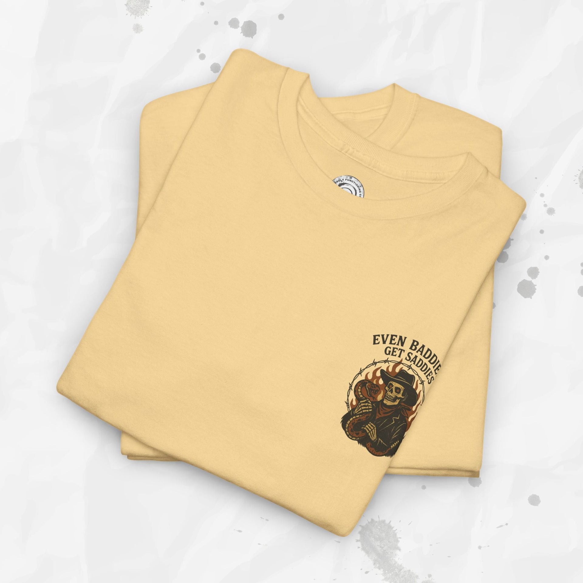 Even Baddies Get Saddies - T-Shirt
