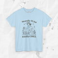 Mentally Ill But Totally Chill - T-Shirt