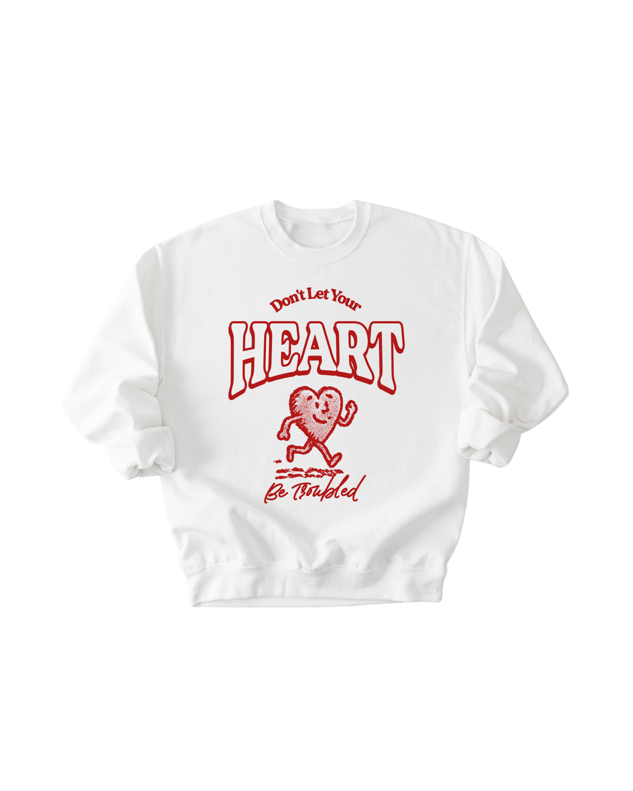 Do Not Let Your Heart Be Troubled Graphic Tee or Sweatshirt