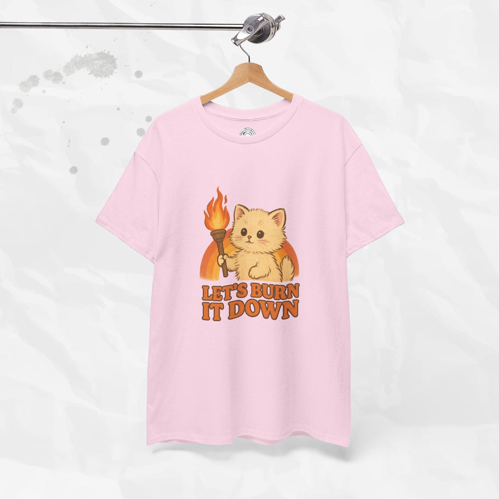Let’s Burn It Down – T-Shirt
