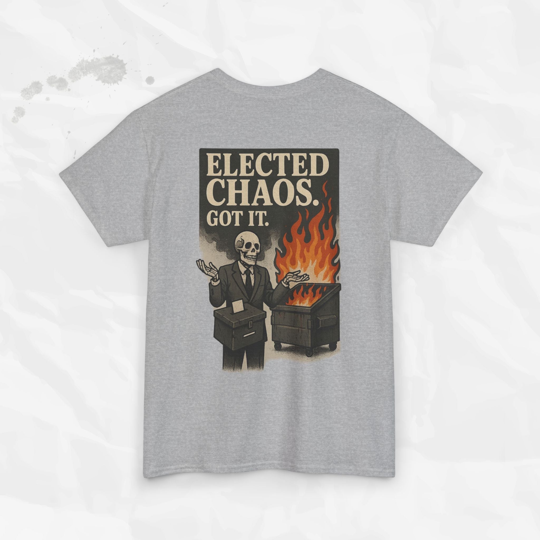 Elected Chaos. Got It. - T-Shirt
