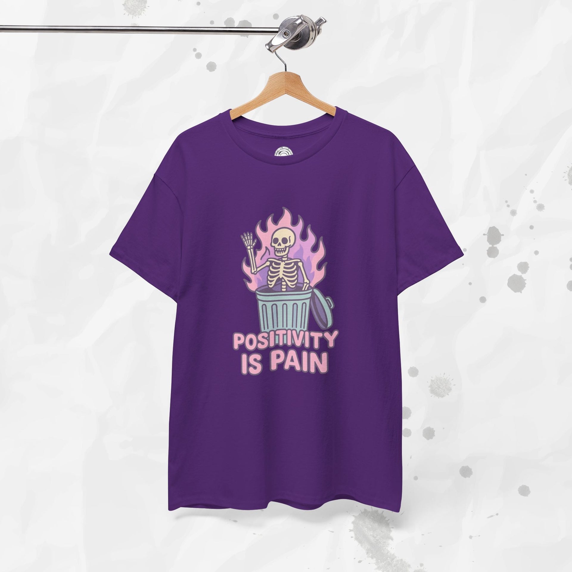 Positivity Is Pain - T-Shirt