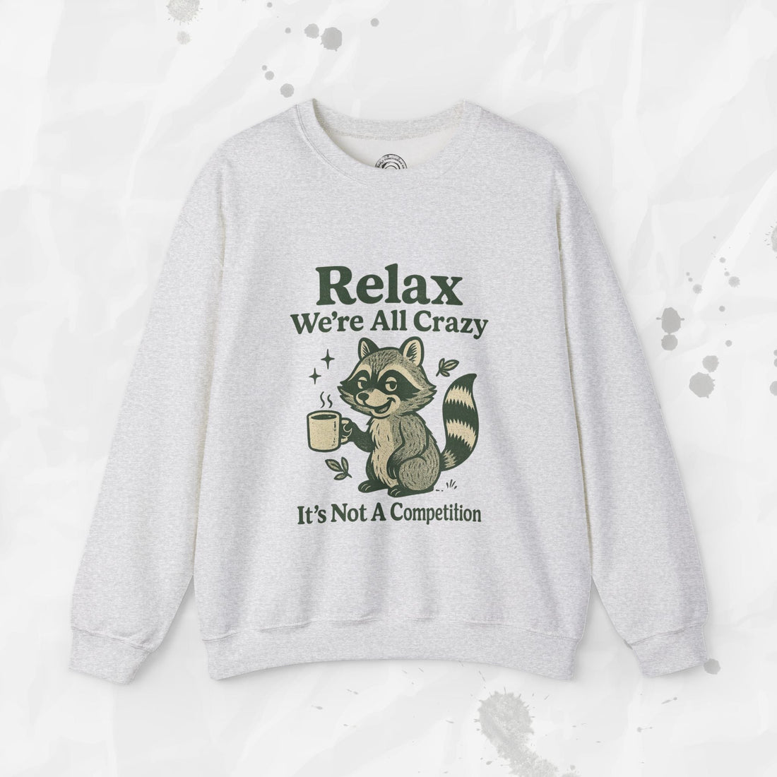 Relax We're All Crazy - Crewneck Sweatshirt