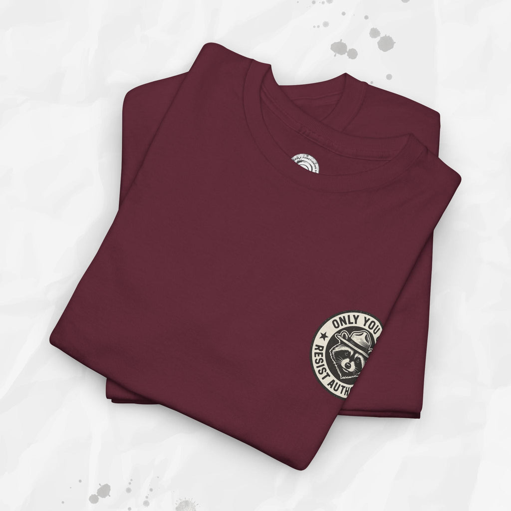 Only You Can Resist Authority – T-Shirt (Pocket Print)