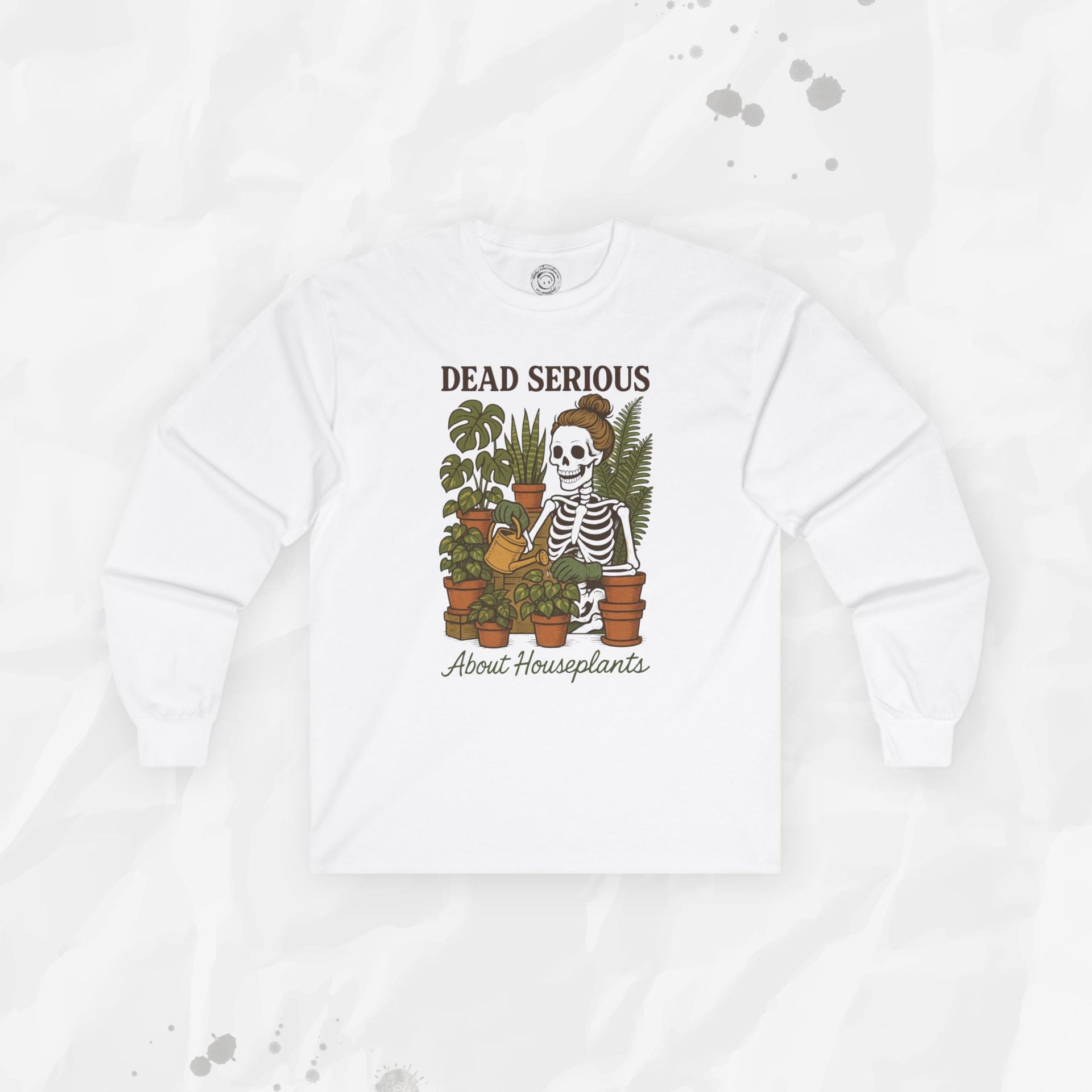 Dead Serious About Houseplants - Long Sleeve T-Shirt