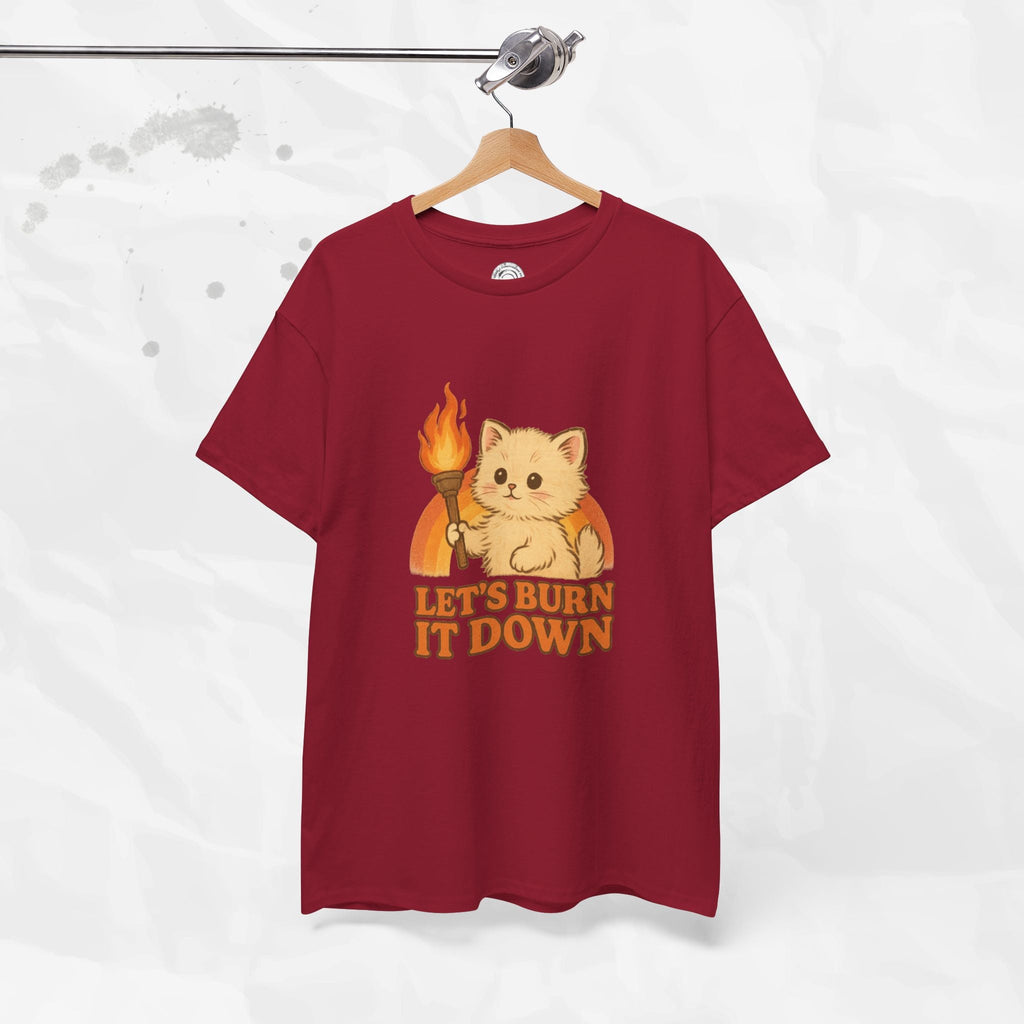 Let’s Burn It Down – T-Shirt