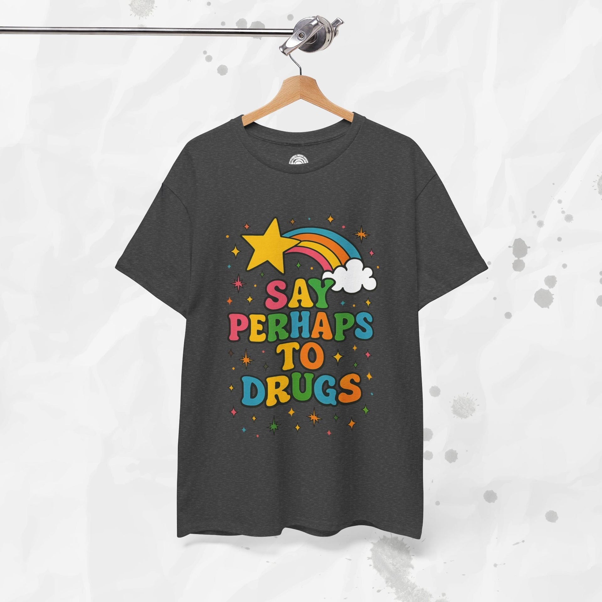 Say Perhaps To Drugs - T-Shirt