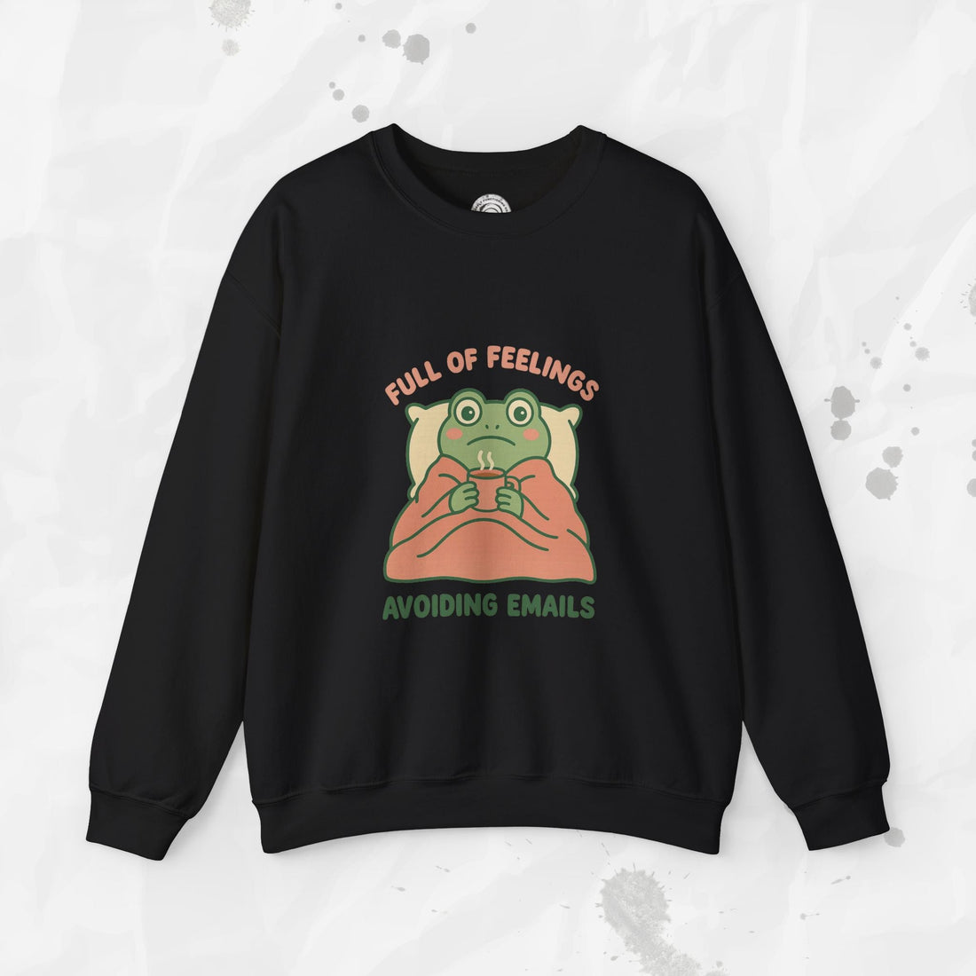 Full of Feelings Avoiding Emails - Crewneck Sweatshirt
