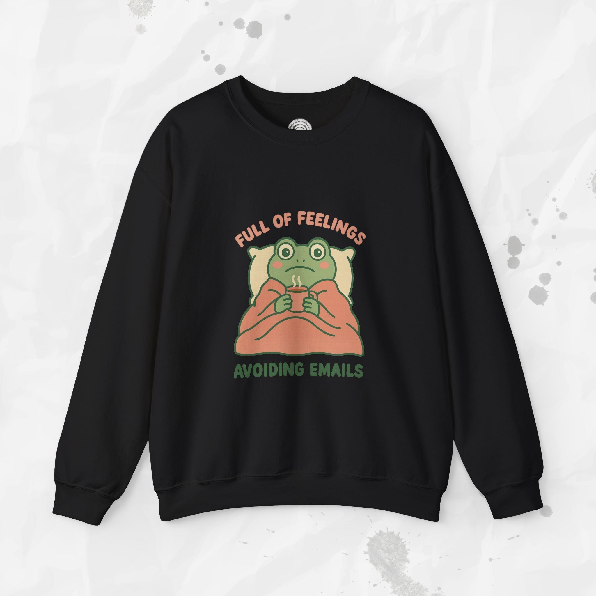 Full of Feelings Avoiding Emails - Crewneck Sweatshirt