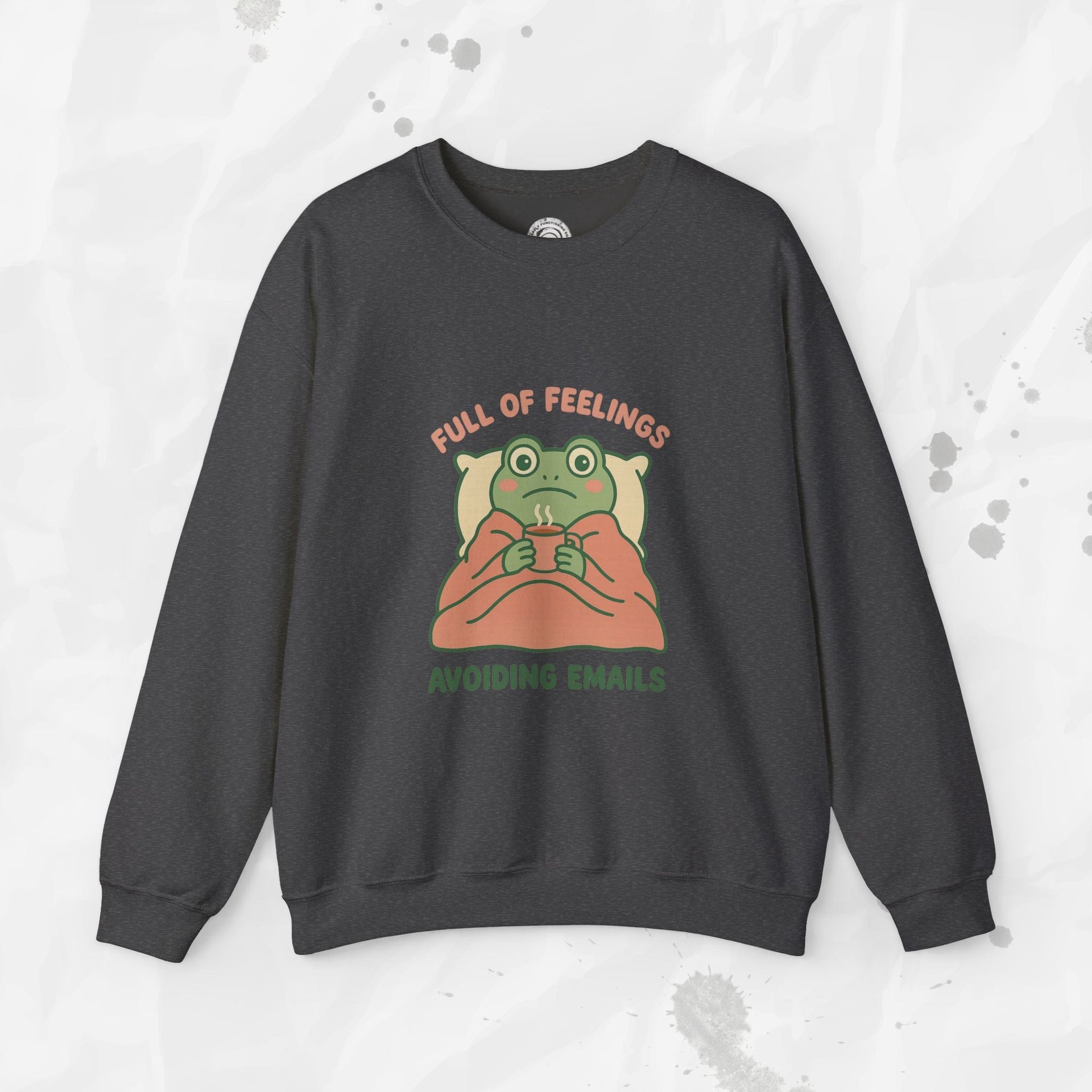 Full of Feelings Avoiding Emails - Crewneck Sweatshirt