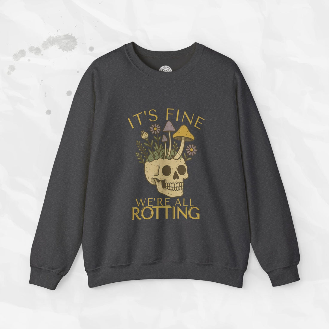 It's Fine We're All Rotting - Crewneck Sweatshirt