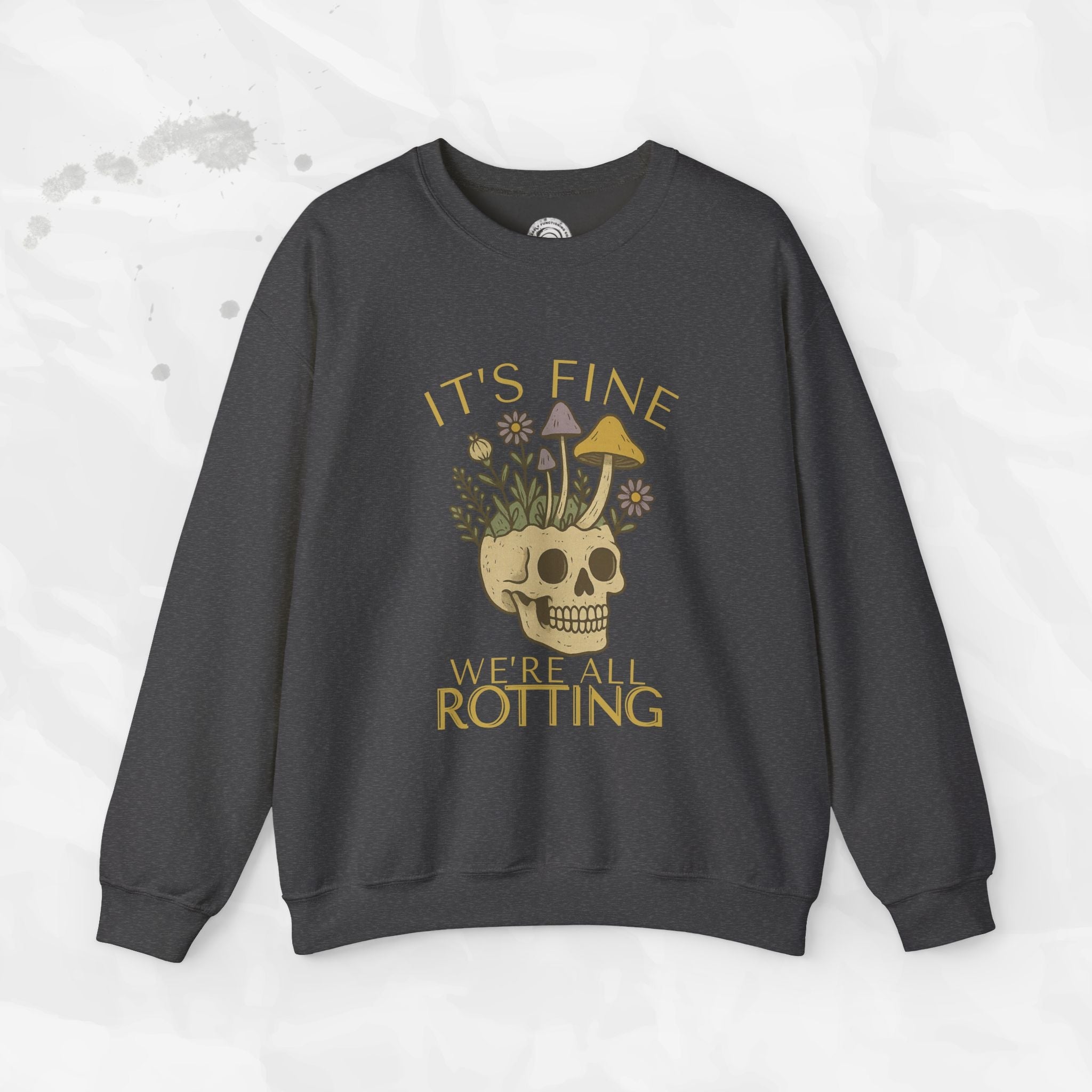 It's Fine We're All Rotting - Crewneck Sweatshirt