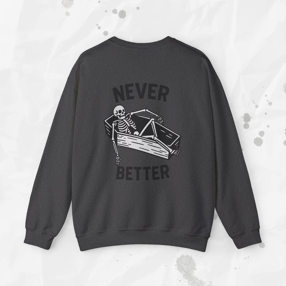 Never Better – Crewneck Sweatshirt