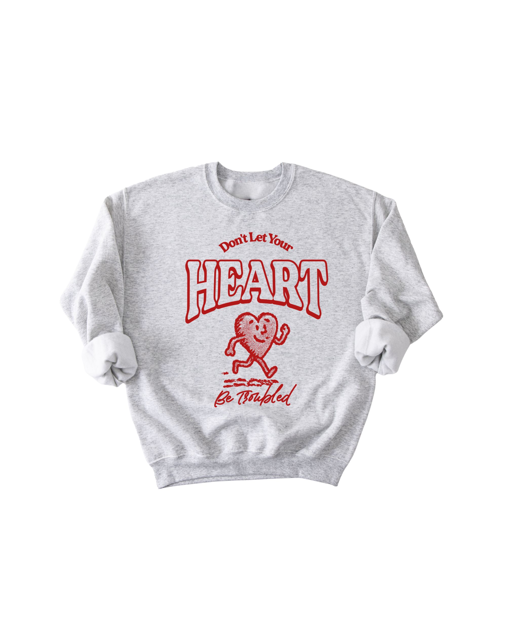 Do Not Let Your Heart Be Troubled Graphic Tee or Sweatshirt