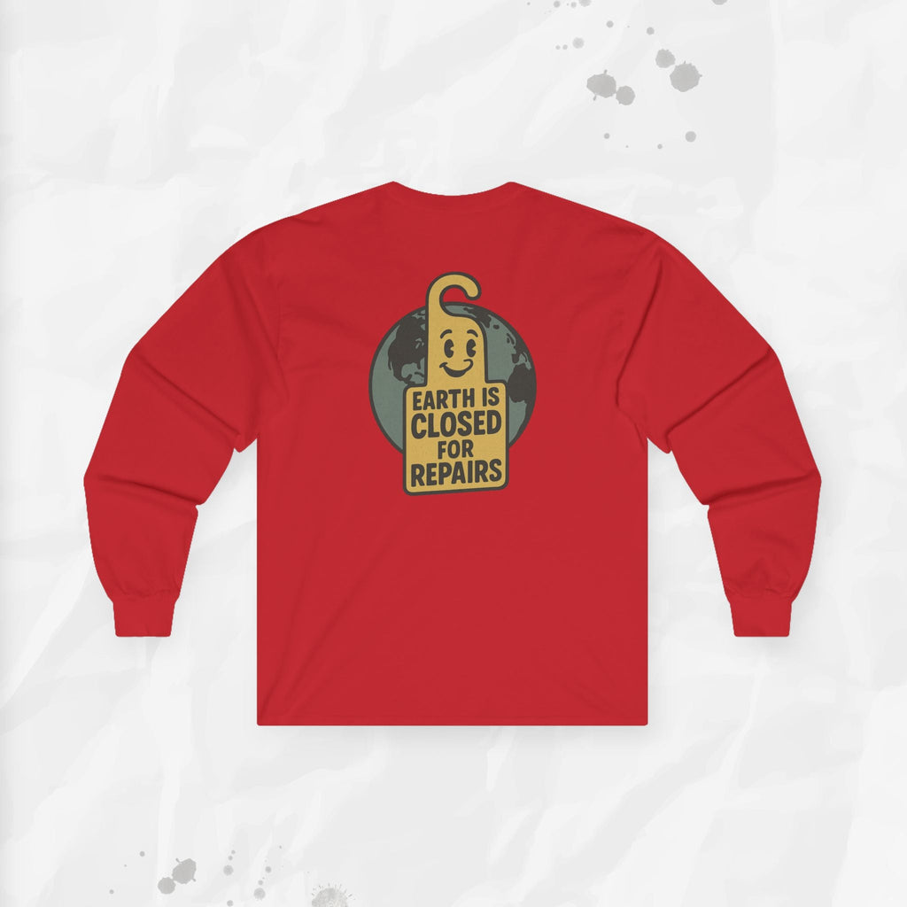Earth is Closed for Repairs - Long Sleeve T-Shirt
